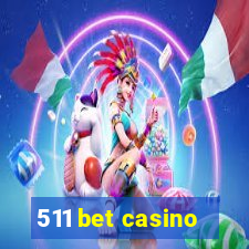 511 bet casino